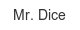 mr-dice