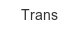 trans