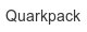 quarkpack