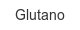 glutano