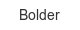 bolder