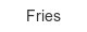 fries