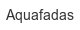 aquafadas