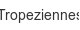 tropeziennes