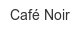 cafe-noir