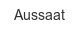 aussaat