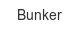 bunker