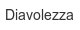 diavolezza