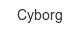 cyborg