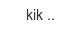 kik