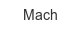 mach