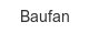 baufan