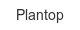 plantop