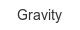 gravity