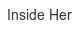 inside-her