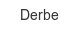 derbe
