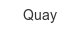 quay