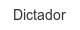 dictador