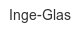 inge-glas