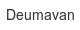 deumavan