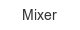 mixer