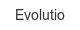 evolutio