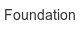 foundation
