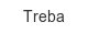 treba