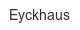 eyckhaus