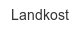 landkost