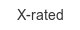 x-rated