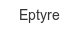 eptyre