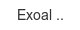 exoal