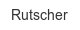 rutscher