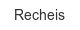 recheis