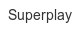 superplay
