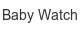 baby-watch