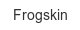 frogskin