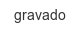 gravado-de