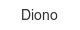 diono