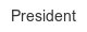 president