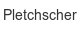 pletchscher