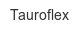 tauroflex