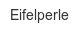 eifelperle