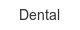 dental