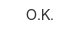 o-k