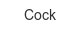 cock
