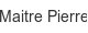 maitre-pierre