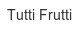 tutti-frutti