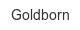 goldborn